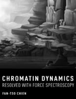 Chromatin dynamics resolved with force spectroscopy
