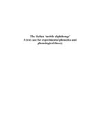 The Italian ‘mobile diphtongs’ A test case for experimental phonetics and phonological theory.