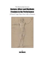 The relationship between gesture, affect and rhythmic freedom in the performance of French tragic opera from Lully to Rameau