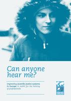 Can anyone hear me? Improving juvenile justice systems in Europe: A toolkit for the training of professionals