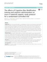 The effects of Cognitive Bias Modification training and oxytocin administration on trust in maternal support: Study protocol for a randomized controlled trial