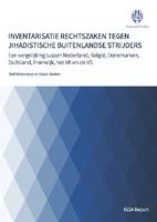 Inventarisatie rechtszaken tegen jihadistische buitenlandse strijders. Een vergelijking tussen Nederland, België, Denemarken, Duitsland, Frankrijk, het VK en de VS