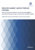 Measures against Jihadist Foreign Fighters: A policy comparison between the Netherlands, Belgium, Denmark, Germany, France, the UK and the US (2010 to 2017)