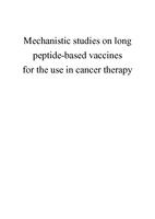 Mechanistic studies on long peptide based vaccins for the use in cancer therapy.