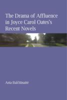 The drama of affluence in Joyce Carol Oates's recent novels