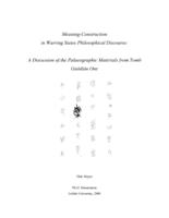 Meaning-Construction in warring states philosophical discourse : a discussion of the palaeographic materials from Tomb Guōdiàn One