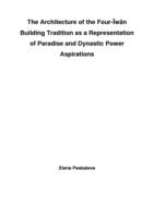 The architecture of the four-īwān building tradition as a representation of paradise and dynastic power aspirations