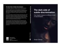 The dark side of subtle discrimination : how targets respond to different forms of discrimination