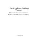 Surviving early childhood trauma : effects of the holocaust on survivors' psychological and physiolocial well-being