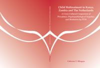 Child maltreatment in Kenya, Zambia, and the Netherlands : a cross-cultural comparison of prevalence, psychopathological sequelae, and mediation by PTSS