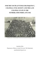 For the youth : juvenile delinquency, colonial civil society and the late colonial state in the Netherlands Indies, 1872-1942