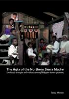 The Agta of the Northern Sierra Madre. Livelihood strategies and resilience among Philippine hunter-gatherers