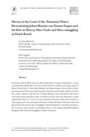 Slavery at the Court of the ‘Humanist Prince’: Reexamining Johan Maurits van Nassau-Siegen and his Role in Slavery, Slave Trade and Slave-smuggling in Dutch Brazil