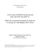 ''Ceux qui combattent beaucoup sans peur, qui tuent sans pitié": effets du recrutement d'enfants de moins de 15 ans par les Anti-Balaka (2013-2014)