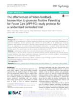 The effectiveness of Video-feedback Intervention to promote Positive Parenting for Foster Care (VIPP-FC): Study protocol for a randomized controlled trial.
