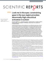 Look me in the eyes: constraining gaze in the eye-region provokes abnormally high subcortical activation in autism