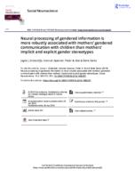 Neural processing of gendered information is more robustly associated with mothers' gendered communication with children than mothers' implicit and explicit gender stereotypes.