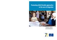Promoting child-friendly approaches in the area of migration: standards, guidance and current practices