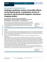 MECHANISMS IN ENDOCRINOLOGY: Cushing's syndrome causes irreversible effects on the human brain: a systematic review of structural and functional magnetic resonance imaging studies
