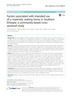 Factors associated with intended use of a maternity waiting home in Southern Ethiopia: a community-based cross-sectional study