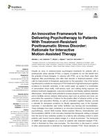 An Innovative Framework for Delivering Psychotherapy to Patients With Treatment-Resistant Posttraumatic Stress Disorder: Rationale for Interactive Motion-Assisted Therapy