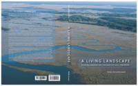 A Living Landscape : Bronze Age settlement sites in the Dutch river area (c. 2000-800 BC)