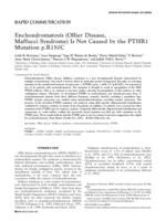 Enchondromatosis (Ollier Disease, Maffucci Syndrome) Is Not Caused by the PTHR1 Mutation p.R150C