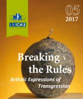 Journal of the LUCAS Graduate Conference, Issue 5 (2017) Breaking the Rules : Artistic Expressions of Transgression