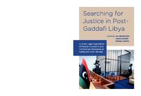 Searching for Justice in Post-Gaddafi Libya. A Socio-Legal Exploration of People's Concerns and Institutional Responses at Home and From Abroad