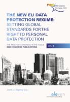 The New EU Data Protection Regime: Setting Global Standards for The Right to Personal Data Protection.