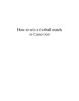 How to win a football match in Cameroon : an anthropological study of Africa's most popular sport