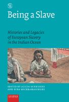 Being a Slave : Histories and Legacies of European Slavery in the Indian Ocean