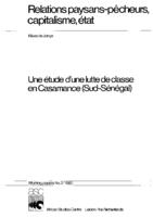 Relations paysans-pêcheurs, capitalisme, état : une étude d'une lutte de classe en Casamance (Sud-Sénégal)