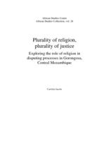 Plurality of religion, plurality of justice : exploring the role of religion in disputing processes in Gorongosa, Central Mozambique