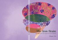The iron brain: Post-mortem and in vivo imaging of iron in brain diseases