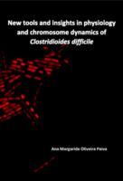 New tools and insights in physiology and chromosome dynamics of Clostridioides difficile