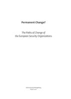 Permanent change? the paths of change of the European security organizations