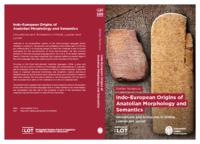 Indo-European origins of Anatolian morphology and semantics: innovations and archaisms in Hittite, Luwian and Lycian