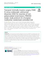 Transanal minimally invasive surgery (TAMIS) versus endoscopic submucosal dissection (ESD) for resection of non-pedunculated rectal lesions (TRIASSIC study): study protocol of a European multicenter randomised controlled trial