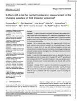 Is there still a role for nuchal translucency measurement in the changing paradigm of first trimester screening?