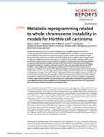 Metabolic reprogramming related to whole-chromosome instability in models for Hurthle cell carcinoma