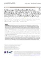 Gold nanoparticle based double-labeling of melanoma extracellular vesicles to determine the specificity of uptake by cells and preferential accumulation in small metastatic lung tumors