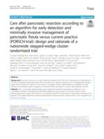 Care after pancreatic resection according to an algorithm for early detection and minimally invasive management of pancreatic fistula versus current practice (PORSCH-trial)