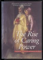 The Rise of Caring Power. Elizabeth Fry and Josephine Butler in Britain and the Netherlands