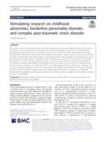 Stimulating research on childhood adversities, borderline personality disorder, and complex post-traumatic stress disorder