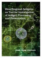 Bioorthogonal antigens as tool for investigation of antigen processing and presentation