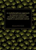 A multidisciplinary approach to improve treatment strategies for patients with hepatic or pancreatic cancer