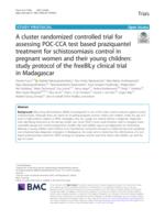 A cluster randomized controlled trial for assessing POC-CCA test based praziquantel treatment for schistosomiasis control in pregnant women and their young children