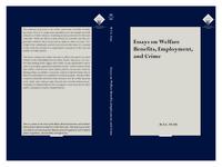 Essays on welfare benefits, employment, and crime