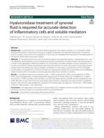 Hyaluronidase treatment of synovial fluid is required for accurate detection of inflammatory cells and soluble mediators